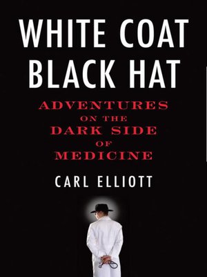 cover image of White Coat, Black Hat